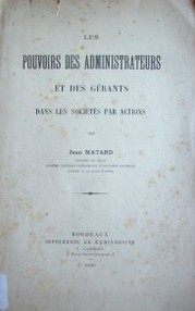 Les pouvoirs des administrateurs et des gérants dans les sociétés par actions