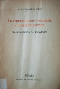 La representación voluntaria en derecho privado : representación de sociedades