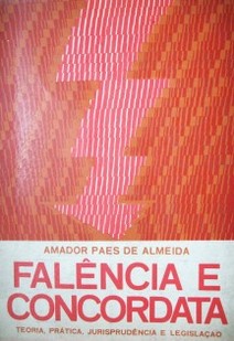 Falencia e Concordata : (Teoria, Prática, Jurisprudencia e Legislação)