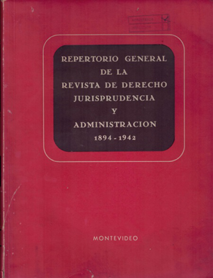 La Revista de Derecho, Jurisprudencia y Administraci&oacute;n, Repertorio (1894-1942) - 1894-1942