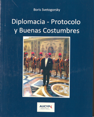 Diplomacia : protocolo y buenas costumbres