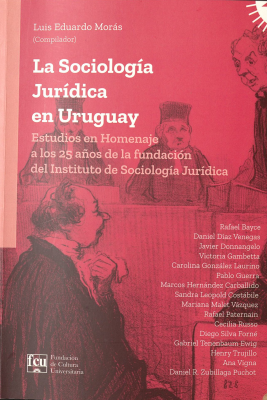 La sociología jurídica en Uruguay : estudios en Homenaje a los 25 años de la fundación del Instituto de Sociología Jurídica