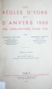 Les règles d'York et d'Anvers 1950 : the York-Antwerp rules 1950