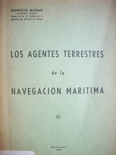 Los agentes terrestres de la navegación marítima : El mar une a los pueblos