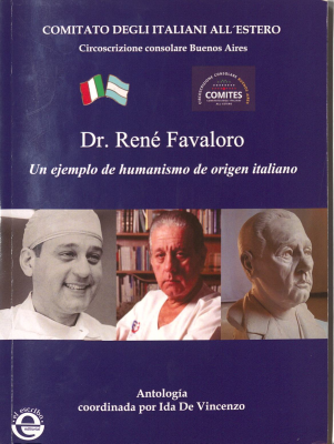 Doctor René Gerónimo Favaloro : un ejemplo de humanismo de origen italiano : antología