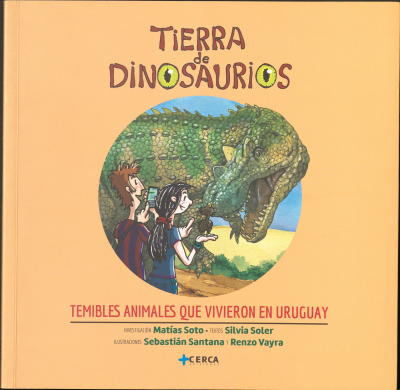 Tierra de dinosaurios : temibles animales que vivieron en Uruguay
