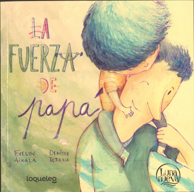 La fuerza de mamá ; La fuerza de papá