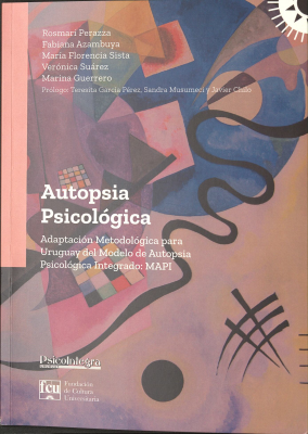 Autopsia psicológica : adaptación metodológica para Uruguay del Modelo de Autopsia Psicológica Integrado : MAPI