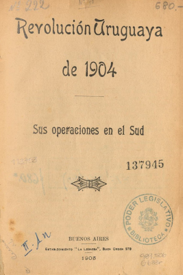 Revolución uruguaya de 1904 : sus operaciones en el sud