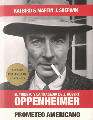 Prometeo americano : el triunfo y la tragedia de J. Robert Oppenheimer