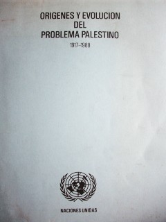 Orígenes y evolución del problema palestino 1917-1988