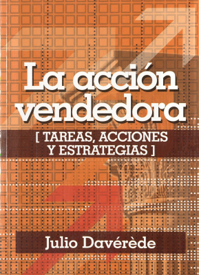 La acción vendedora : (tareas, acciones y estrategias)