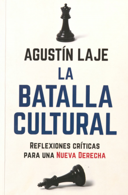 La batalla cultural : reflexiones críticas para una nueva derecha