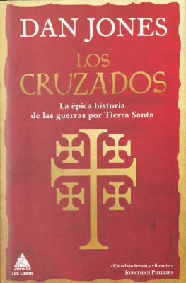 Los cruzados : la épica historia de las guerras por Tierra Santa