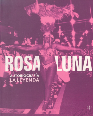 Rosa Luna : autobiografía : la leyenda