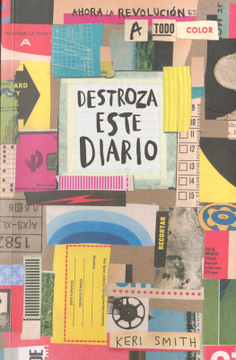 Destroza este diario : crear es destruir [tachado] : ahora a todo color