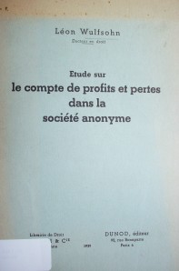 Étude sur le compte de profits et pertes dans la société anonyme