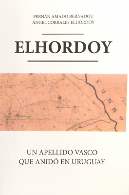Elhordoy : un apellido vasco que anidó en Uruguay