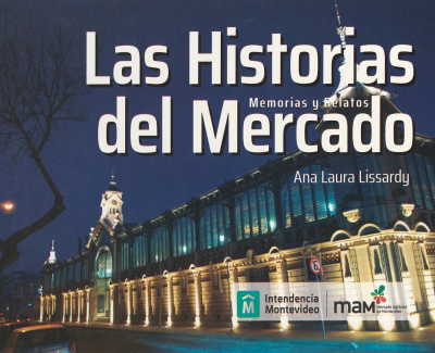 Las historias del mercado : memorias y relatos