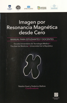 Imagen por resonancia magnética desde cero : manual para estudiantes y docentes