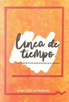 Línea de tiempo : la (sic) señales de la vida están presentes en lo cotidiano