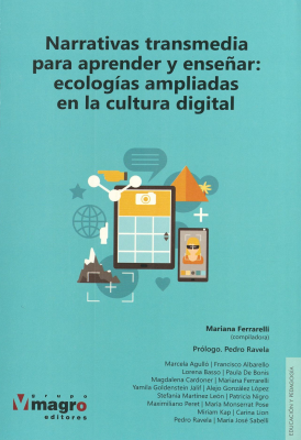 Narrativas transmedia para aprender y enseñar : ecologías ampliadas en la cultura digital