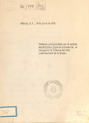 Palabras pronunciadas por la señora María Esther Zuno de Echeverría al inaugurar la Tribuna del Año Internacional de la Mujer