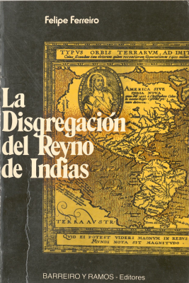 La disgregación del Reyno de Indias