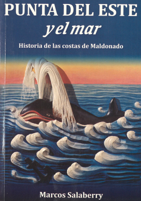 Punta del Este y el mar : historia de las costas de Maldonado