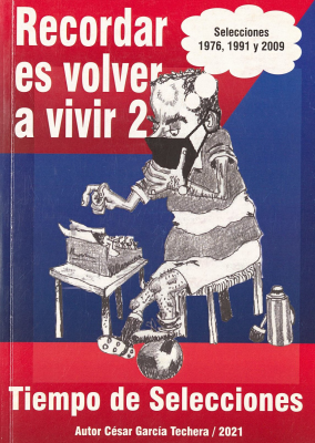 Recordar es volver a vivir 2 : tiempo de selecciones : selecciones 1976, 1991 y 2009