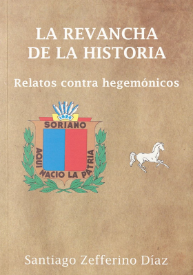 La revancha de la historia : relatos contra hegemónicos