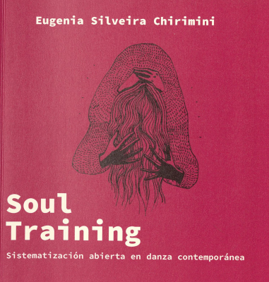 Soul training : sistematización abierta en danza contemporánea