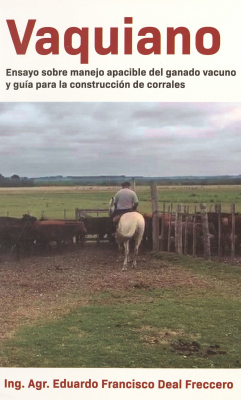 Vaquiano : ensayo sobre manejo apacible del ganado vacuno y guía para la construcción de corrales