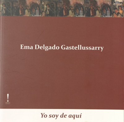 Ema Delgado Gastellussarry : yo soy de aquí