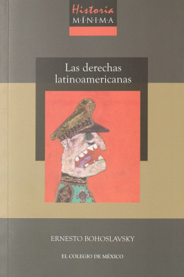 Historia mínima de las derechas latinoamericanas