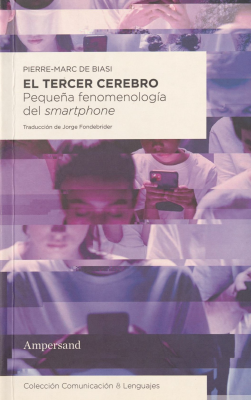 El tercer cerebro : pequeña fenomenología del smartphone