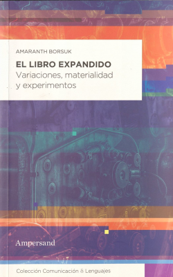 El libro expandido : variaciones, materialidad y experimentos
