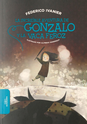 La increíble aventura de Gonzalo y la vaca feroz