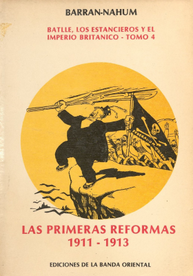 Batlle, los estancieros y el Imperio Británico. v.4 : las primeras reformas : 1911-1913