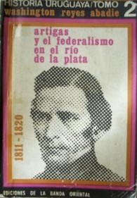 Artigas y el federalismo en el Río de la Plata : 1811-1820