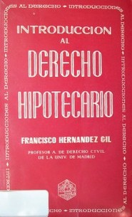 Introducción al Derecho Hipotecario