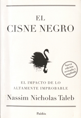 El cisne negro : el impacto de lo altamente improbable