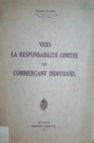 Vers la responsabilité limitée du commerçant individuel