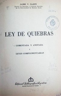 Ley de quiebras :comentada y anotada y leyes complementarias