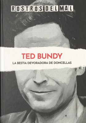 Ted Bundy : la bestia devoradora de doncellas