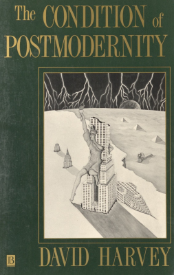 The condition of postmodernity : an enquiry into the origins of cultural change