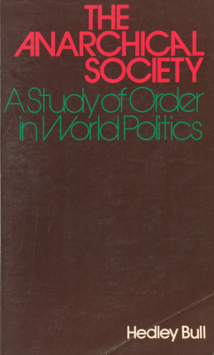 The Anarchical Society : a study of order in world politics