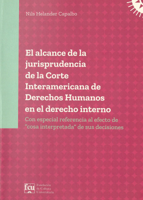 El alcance de la jurisprudencia de la Corte Interamericana de Derechos Humanos en el derecho interno