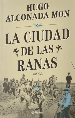 La ciudad de las ranas : una novela histórica