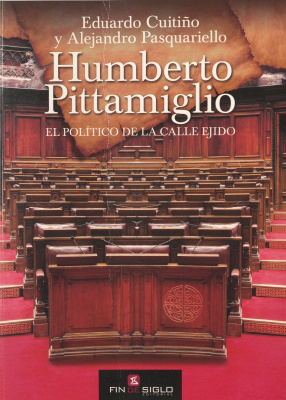 Humberto Pittamiglio : el político de la calle Ejido